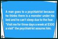 A Man Goes to a Psychiatrist Because He Thinks There's a Monster under His Bed
