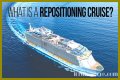 What Is a Repositioning Cruise?